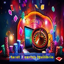 tarot 3 cartas iquilibrio